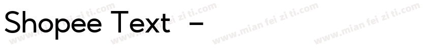 Shopee Text字体字体转换